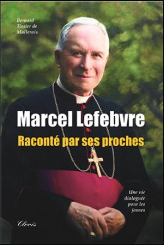 Marcel Lefebvre Raconté par ses proches MEDIAS CULTURE ET PATRIMOINE