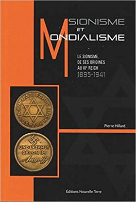 Sionisme et Mondialisme - Le sionisme de ses origines au IIIe Reich, 1895-1941