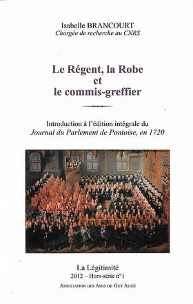 Le Régent, la Robe et le commis-greffier -La Légitimité HS n°1