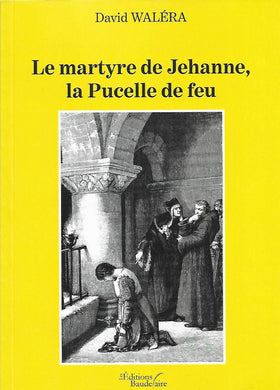 Le martyre de Jehanne, la Pucelle de feu