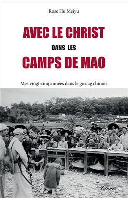 Avec le Christ dans les camps de Mao