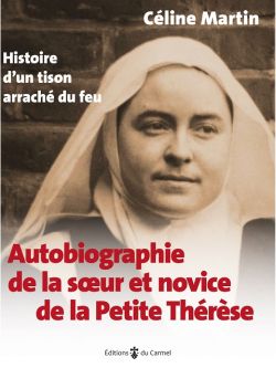 Autobiographie de la sœur et novice de la Petite Thérèse