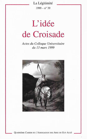 L'Idée de Croisade - La Légitimité n°39
