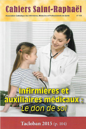 Cahiers Saint Raphaël n° 118 – Infirmières et auxiliaires médicaux : le don de soi