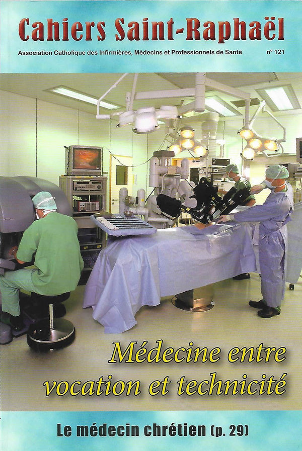 Cahiers Saint Raphaël n°121 - Médecine entre vocation et technicité