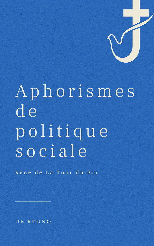 Aphorismes de politique sociale - René de La Tour du Pin