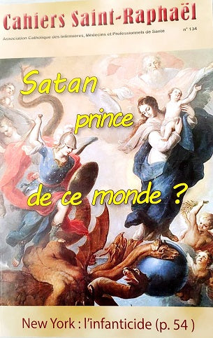 Cahier Saint Raphaël n°134. Satan prince de ce monde ?