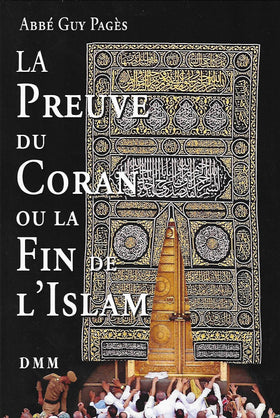 La Preuve du Coran ou La Fin de l'Islam